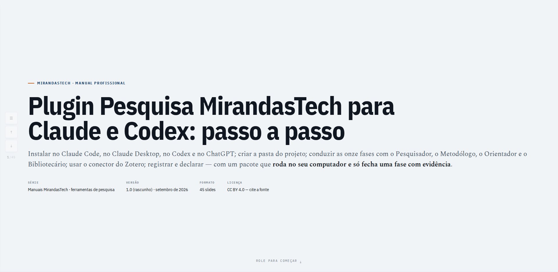 Capa do manual Plugin Pesquisa MirandasTech para Claude e Codex: passo a passo, com a descrição das onze fases conduzidas pelo Pesquisador, o Metodólogo, o Orientador e o Bibliotecário